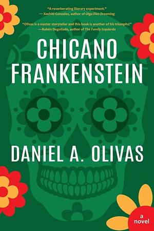 Chicano Frankenstein by Daniel A. Olivas