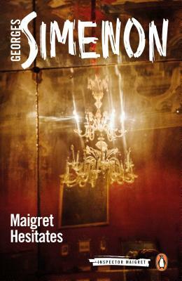 Maigret Hesitates by Georges Simenon