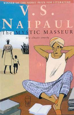 The mystic masseur by V.S. Naipaul, V.S. Naipaul