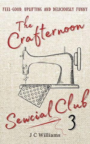 The Crafternoon Sewcial Club-Showdown by J.C. Williams, J.C. Williams