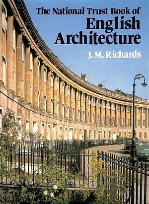  The National Trust Book of English Architecture by J. M. Richards