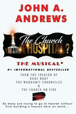 The Church ... A Hospital? by John a. Andrews