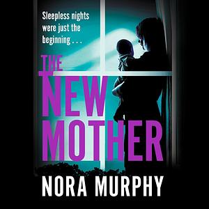 The New Mother by Nora Murphy