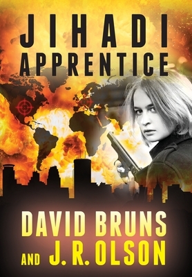 Jihadi Apprentice by David Bruns, J.R. Olson