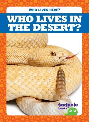 Who Lives in the Desert? by Jennifer Fretland VanVoorst