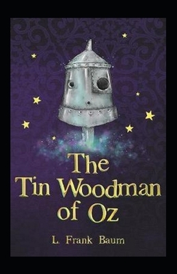 The Tin Woodman of Oz Annotated by L. Frank Baum