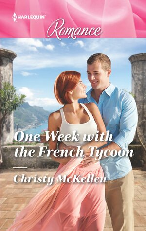 One Week with the French Tycoon by Christy McKellen