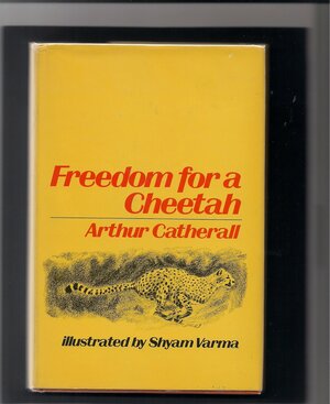 Freedom for a Cheetah by Arthur Catherall