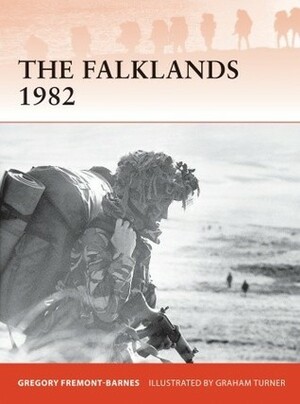 The Falklands 1982: Ground operations in the South Atlantic by Gregory Fremont-Barnes, Graham Turner
