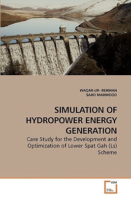 Simulation of Hydropower Energy Generation by Waqar-Ur- Rehman, Sajid Mahmood