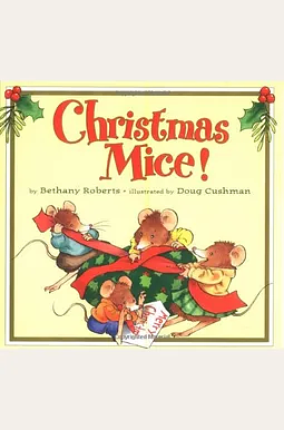 Christmas Mice! by Bethany Roberts