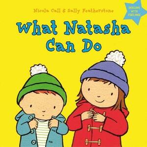 What Natasha Can Do by Sally Featherstone