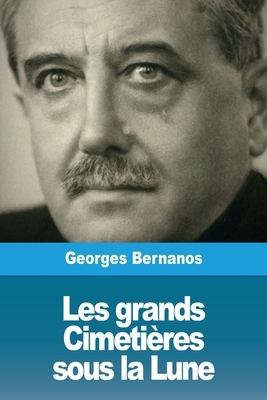 Les grands Cimetières sous la Lune by Georges Bernanos