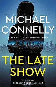 The Late Show by Michael Connelly