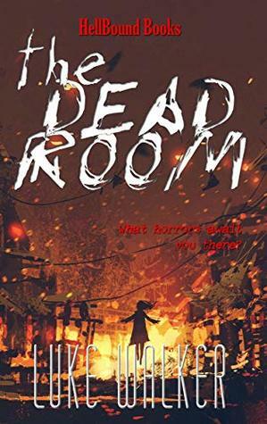 The Dead Room by Luke Walker