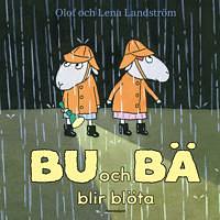 Bu och Bä blir blöta by Olof Landström, Lena Landström