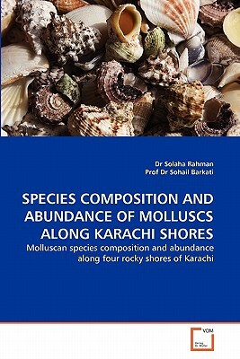 Species Composition and Abundance of Molluscs Along Karachi Shores by Solaha Rahman, Prof Dr Sohail Barkati