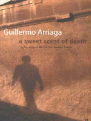 A Sweet Scent Of Death by Guillermo Arriaga, John Page