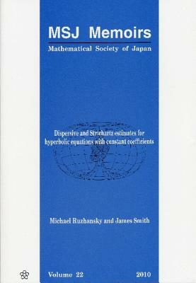 Dispersive and Strichartz Estimates for Hyperbolic Equations with Constant Coefficients by Michael Ruzhansky, James Smith