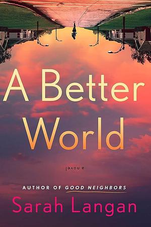 A Better World: A Novel by Sarah Langan