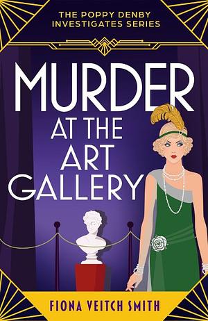 Murder at the Art Gallery by Fiona Veitch Smith