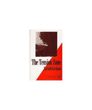 The Tension Zone by Sarah Gorham