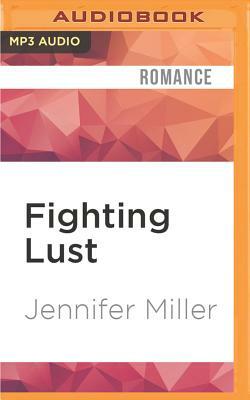 Fighting Lust by Jennifer Miller