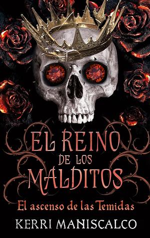 El reino de los malditos: El ascenso de las Temidas by Kerri Maniscalco