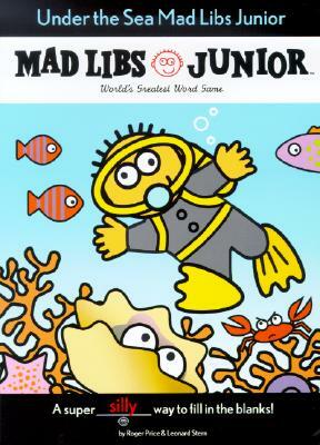 Under the Sea Mad Libs Junior by Roger Price, Jennifer Frantz