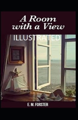 A Room with a View Illustrated by E.M. Forster