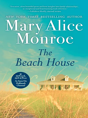 The Beach House by Mary Alice Monroe