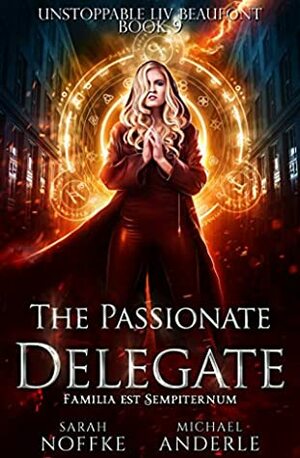 The Passionate Delegate by Sarah Noffke, Michael Anderle