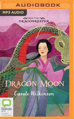 Dragon Moon by Carole Wilkinson