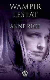 Wampir Lestat by Anne Rice, Tomasz Olszewski