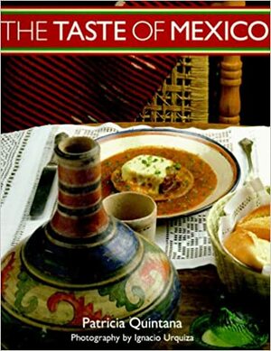 Taste of Mexico by Patricia Quintana, Ignacio Urquiza