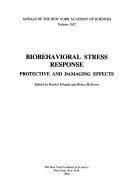 Protective and Damaging Effects of the Biobehavioral Stress Response: From Molecules to Man by Bruce S. McEwen, Rachel Yehuda, Yau-Huei Wei