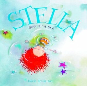 Stella, Star of the Sea by Marie-Louise Gay