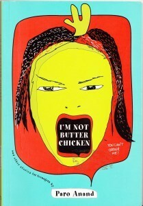 I'm Not Butter Chicken by Paro Anand