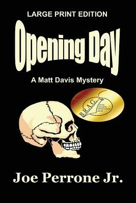 Opening Day: A Matt Davis Mystery by Joe Perrone