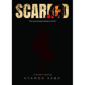 Scarred by Ayanda Xaba