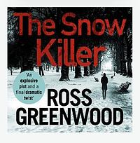 The Snow Killer by Ross Greenwood