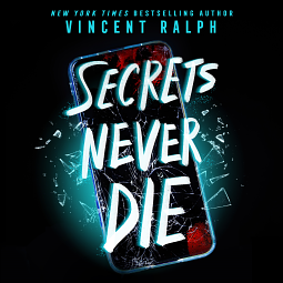 Secrets Never Die by Vincent Ralph