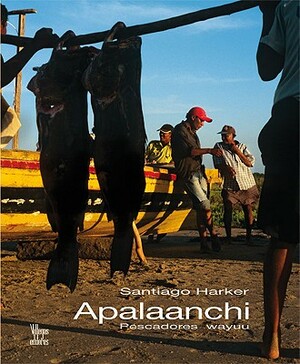 Apalaanchi: Pescadores Wayuu by Santiago Harker