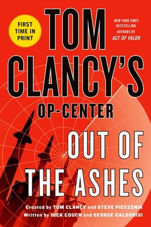 Out of the Ashes by George Galdorisi, Steve Pieczenik, Dick Couch, Tom Clancy