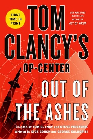 Out of the Ashes by George Galdorisi, Tom Clancy, Steve Pieczenik, Dick Couch