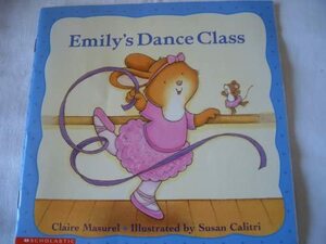 Emily's Dance Class by Claire Masurel