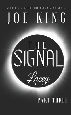 The Signal part 3: Lacey by Joe King