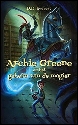 Archie Greene en het geheim van de magiër by D.D. Everest