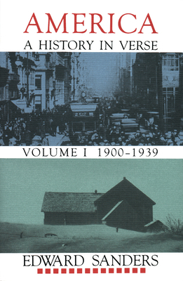 America: A History in Verse: Volume 1 1900-1939 by Edward Sanders