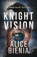 Knight Vision by Alice Bienia